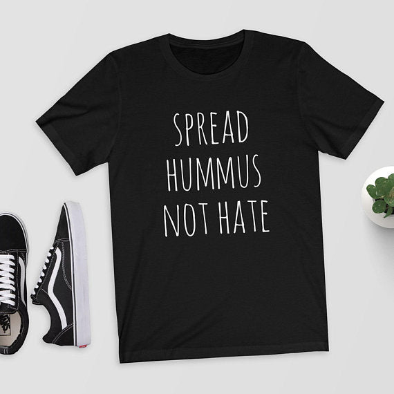 Spread Hummus Not Hate T-Shirt